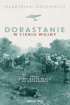 Okładka - Dorastanie w cieniu wojny - Władysław Gołkiewicz