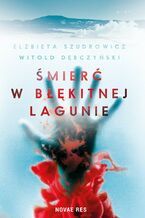 Okładka - Śmierć w Błękitnej Lagunie - Elżbieta Szudrowicz, Witold Dębczyńsk