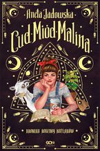 Okładka - Cud, miód, Malina - Aneta Jadowska