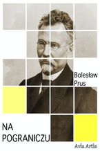 Okładka - Na pograniczu - Bolesław Prus