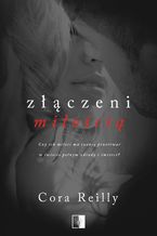 Okładka - Złączeni miłością - Cora Reilly