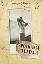 Okładka - Spotkania po latach - Lucy Maud Montgomery