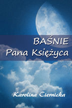 Okładka - Baśnie Pana Księżyca - Karolina Ciernicka