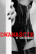 Okładka - Dwanaście - M. Grossman