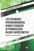 Okładka - Zastosowanie oprogramowania komputerowego w prowadzeniu badań jakościowych. Wybrane funkcje NVivo - Jakub Niedbalski, Izabela Ślęzak