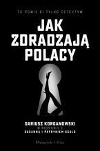 Okładka - Jak zdradzają Polacy - Dariusz Korganowski, Patryk Szulc, Zuzanna Szulc