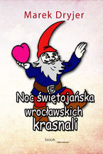 Okładka - Noc świętojańska wrocławskich krasnali - Marek Dryjer