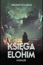 Okładka - Księga Elohim. Kawaler - Virginia Holcman