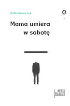 Okładka - Mama umiera w sobotę - Rafał Niemczyk