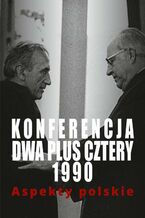 Okładka - Konferencja dwa plus cztery 1990 - Marek Jabłonowski, Włodzimierz Janowski, Grzegorz Sołtysiak
