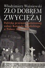 Okładka - Zło dobrem zwyciężaj - Włodzimierz Ważniewski