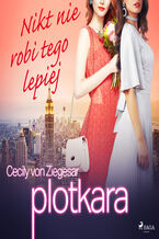 Okładka - Plotkara. Plotkara 7: Nikt nie robi tego lepiej (#7) - Cecily von Ziegesar