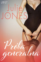 Okładka - LUST. Próba generalna - opowiadanie erotyczne - Julie Jones