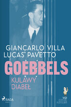 Okładka - Goebbels, kulawy diabeł - Lucas Hugo Pavetto, Giancarlo Villa