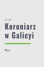 Okładka - World Classics. Koroniarz w Galicyi - Jan Lam