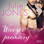 LUST. Wieczór premiery - opowiadanie erotyczne