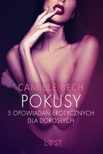 Okładka - LUST. Pokusy - 5 opowiadań erotycznych dla dorosłych - Camille Bech