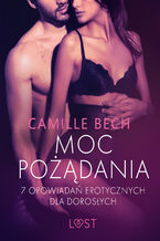 Okładka - LUST. Moc pożądania - 7 opowiadań erotycznych dla dorosłych - Camille Bech