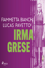 Okładka - Irma Grese - Lucas Hugo Pavetto, Fiammetta Bianchi