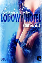 Okładka - LUST. Lodowy Hotel 2: Języki Lodu - Opowiadanie erotyczne - Vanessa Salt