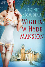 LUST. Wigilia w Hyde Mansion - świąteczna erotyka