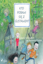 Okładka - Kto pobawi się z Gustawem? - Line Kyed Knudsen