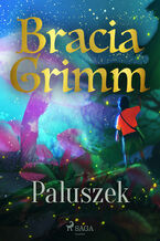 Okładka - Baśnie Braci Grimm. Paluszek - Bracia Grimm