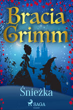 Okładka - Baśnie Braci Grimm. Śnieżka - Bracia Grimm