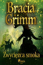 Okładka - Baśnie Braci Grimm. Zwycięzca smoka - Bracia Grimm