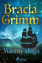 Okładka - Baśnie Braci Grimm. Wierny sługa - Bracia Grimm