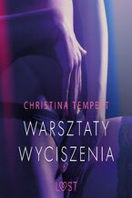 Okładka - LUST. Warsztaty wyciszenia - opowiadanie erotyczne - Christina Tempest