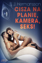 Okładka - LUST. Cisza na planie, kamera, seks!  opowiadanie erotyczne - B. J. Hermansson