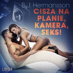 LUST. Cisza na planie, kamera, seks!  opowiadanie erotyczne
