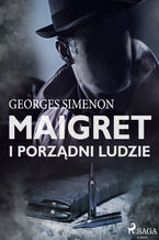 Okładka - Komisarz Maigret. Maigret i porządni ludzie - Georges Simenon