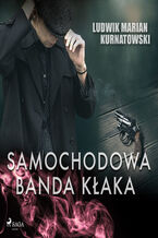 Okładka - Samochodowa banda Kłaka - Ludwik Marian Kurnatowski