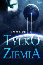 Okładka - Tylko ziemia - Emma Popik
