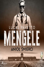 Okładka - Mengele  anioł śmierci - Lucas Hugo Pavetto