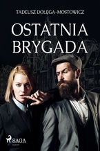 Okładka - Ostatnia Brygada - Tadeusz Dołęga-Mostowicz