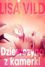 Okładka - LUST. Dziewczyna z kamerki - opowiadanie erotyczne - Lisa Vild