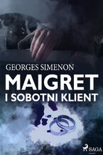 Okładka - Komisarz Maigret. Maigret i sobotni klient - Georges Simenon