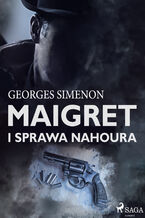 Okładka - Komisarz Maigret. Maigret i sprawa Nahoura - Georges Simenon