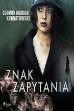 Okładka - Znak zapytania - Ludwik Marian Kurnatowski