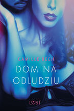 Okładka - LUST. Dom na odludziu - opowiadanie erotyczne - Camille Bech