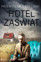 Okładka - Hotel Zaświat - Przemysław Borkowski