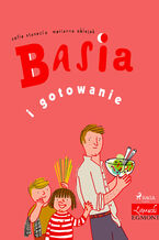 Okładka - BASIA. Basia i gotowanie - Zofia Stanecka