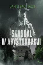 Okładka - Skandal w arystokracji - Daniel Bachrach