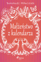 Okładka - Małżeństwo z kalendarza - Bohomolec Franciszek