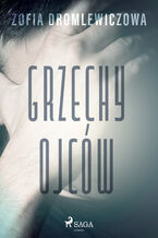 Okładka - Grzechy ojców - Zofia Dromlewiczowa
