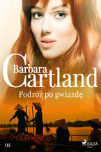 Okładka - Ponadczasowe historie miłosne Barbary Cartland. Podróż po gwiazdę - Ponadczasowe historie miłosne Barbary Cartland (#135) - Barbara Cartland