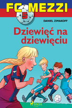 Okładka - FC Mezzi. FC Mezzi 5 - Dziewięć na dziewięciu (#5) - Daniel Zimakoff